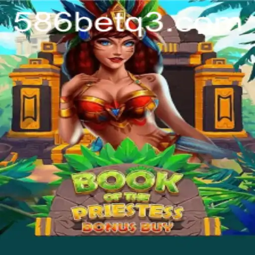 Descubra o Fascinante Mundo de 'BookOfThePriestess' e as Incríveis Oportunidades da 586bet.com